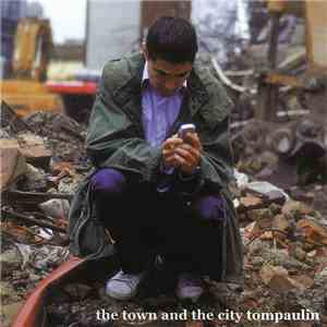 Tompaulin - The Town And The City mp3 album