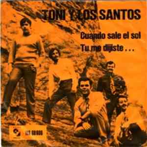 Toni Y Los Santos - Cuando sale el sol / Tu me dijiste mp3 album