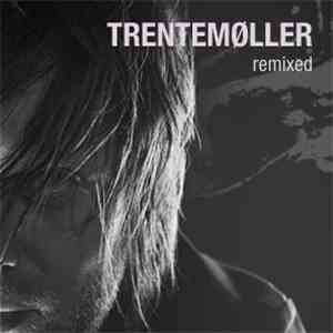Trentemøller - Remixed mp3 album