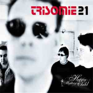 Trisomie 21 - Happy Mystery Child mp3 album