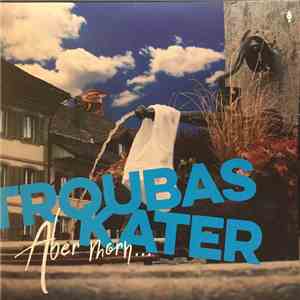 Troubas Kater - Aber Morn... mp3 album