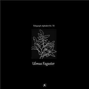 Ulmus Fagaster - Telegraph Alphabet No. 78 mp3 album