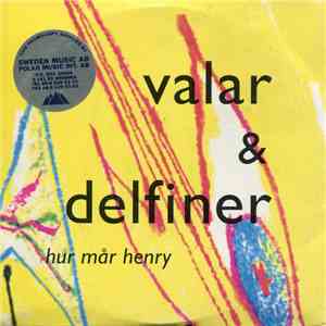 Valar & Delfiner - Hur Mår Henry mp3 album