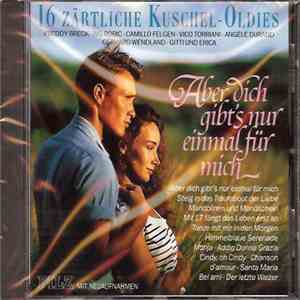Various - Aber Dich Gibt's Nur Einmal Für Mich - 16 Zärtliche Kuschel-Oldies mp3 album