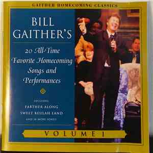 Various - Bill Gaither's 20 All-Time Favorite Homecoming Songs And Performances mp3 album