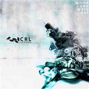 Various - CRL Studios Presents: While You Were Out mp3 album
