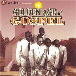 Various - Golden Age Of Gospel (21 Vee-Jay Originals) mp3 album