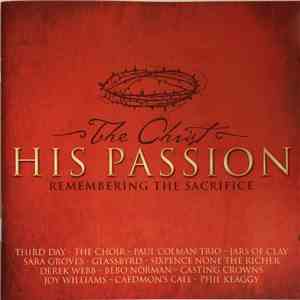 Various - The Christ - His Passion (Remembering The Sacrifice) mp3 album