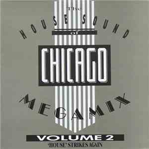 Various - The House Sound Of Chicago Megamix Volume 2 ('House' Strikes Again) mp3 album