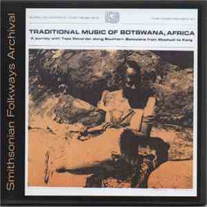 Various - Traditional Music Of Botswana, Africa: A Journey With Tape Recorder Along Southern Botswana From Mochudi To Kang mp3 album