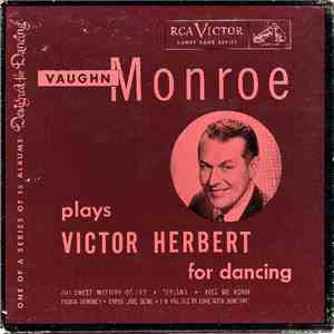Vaughn Monroe And His Orchestra - Vaughn Monroe Plays Victor Herbert For Dancing mp3 album