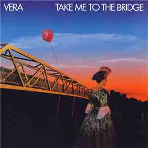 Vera  - Take Me To The Bridge / Joey (The Collection) mp3 album