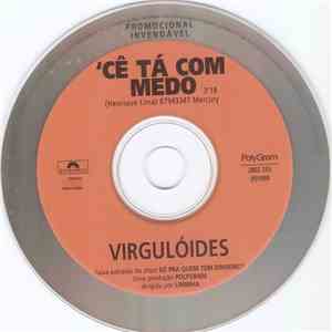 Virgulóides - 'Cê Tá Com Medo mp3 album