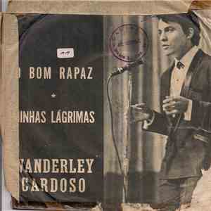 Wanderley Cardoso - O Bom Rapaz / Minhas Lágrimas mp3 album