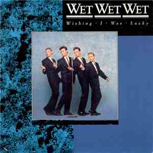 Wet Wet Wet - Wishing I Was Lucky mp3 album