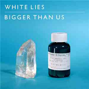 White Lies  - Bigger Than Us mp3 album