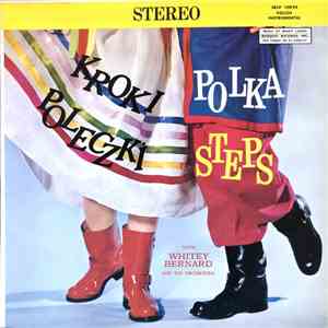 Whitey Bernard And His Orchestra - Kroki Poleczki Polka Steps mp3 album