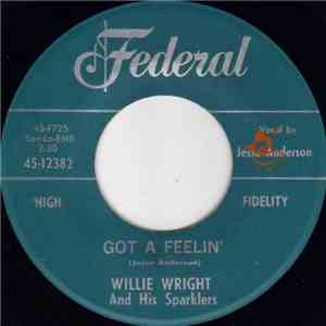 Willie Wright And His Sparklers - Got A Feelin' / What Will I Say mp3 album