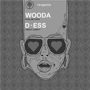 Wooda / D-ESS - Fool Me Once / I Might Lose It mp3 album