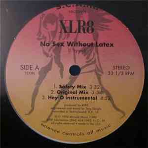 XLR8 - No Sex Without Latex mp3 album