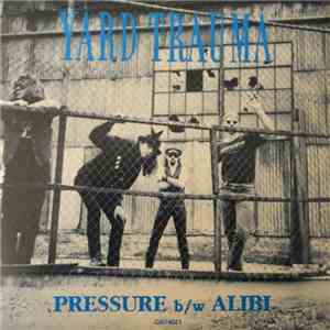 Yard Trauma - Pressure / Alibi mp3 album