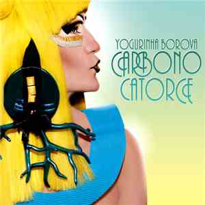 Yogurinha Borova - Carbono catorce mp3 album