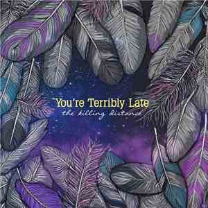 You're Terribly Late - The Killing Distance mp3 album