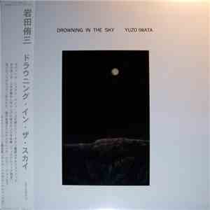 Yuzo Iwata - Drowning In The Sky mp3 album