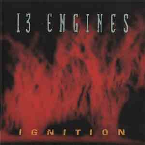 13 Engines - Ignition mp3 album