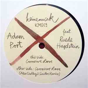 Adam Port Feat. Ruede Hagelstein - Corrosive Love mp3 album