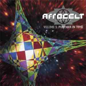 Afro Celt Sound System - Volume 3: Further In Time mp3 album