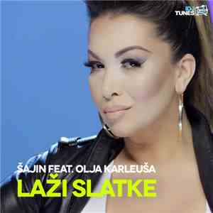Šajin Feat. Olja Karleuša - Laži Slatke mp3 album
