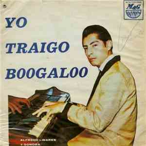 Alfredo Linares Y Su Sonora - Yo Traigo Boogaloo mp3 album