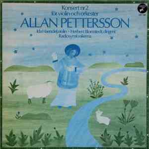 Allan Pettersson, Ida Haendel, Herbert Blomstedt, Radiosymfonikerna - Konsert Nr 2 För Violin Och Orkester mp3 album