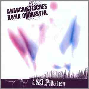 Anarchistisches Koma Orchester - LSD Piloten mp3 album