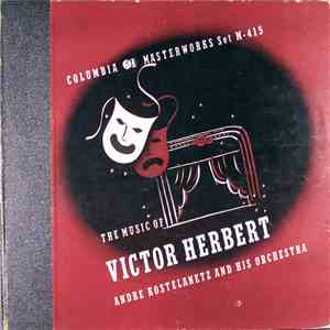 Andre Kostelanetz And His Orchestra - The Music Of Victor Herbert mp3 album