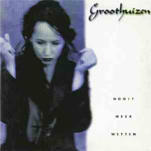 Angela Groothuizen - Nooit Meer Wetten mp3 album
