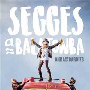 Anna And The Barbies - Segges A Balatonba mp3 album