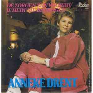 Anneke Drent - De Zorgen Zijn Voorbij / Je Hebt Me Bedrogen mp3 album
