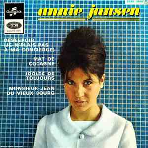 Annie Jansen - Désespoir (Je N’Plais Pas À Ma Concierge) / Mat De Cocagne / Idoles De Toujours / Monsieur Jean Du Vieux Bourg mp3 album