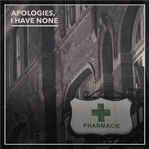 Apologies, I Have None - Pharmacie mp3 album
