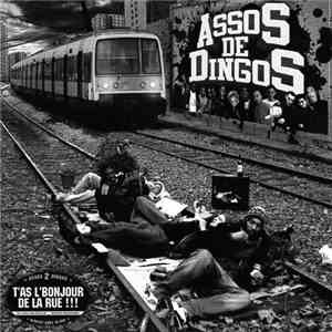 Assos De Dingos - T'As L'Bonjour D'La Rue mp3 album