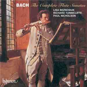 Bach, Lisa Beznosiuk, Richard Tunnicliffe, Paul Nicholson - The Complete Flute Sonatas mp3 album