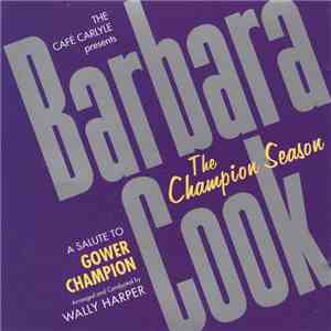 Barbara Cook - The Champion Season: A Salute To Gower Champion mp3 album