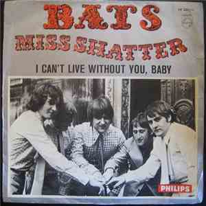 Bats - Miss Shatter / I Can't Live Without You Baby mp3 album