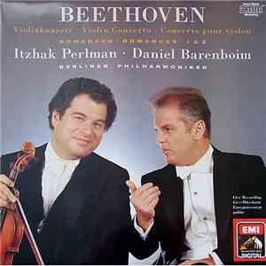 Beethoven / Itzhak Perlman · Daniel Barenboim · Berliner Philharmoniker - Violinkonzert -Violin Concerto · Romanzen - Romances 1 & 2 mp3 album