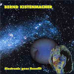 Bernd Kistenmacher - Electronic Goes Benefit mp3 album