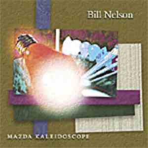 Bill Nelson - Mazda Kaleidoscope mp3 album