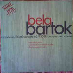 Béla Bartók, Anton Dikov, Orchestre Philharmonique De Sofia - Rapsodie Op. 1  / Concerto N°2 (1930-31) / Pour Piano Et Orchestre mp3 album