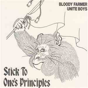 Bloody Farmer / Unite Boys - Stick To One's Principles mp3 album